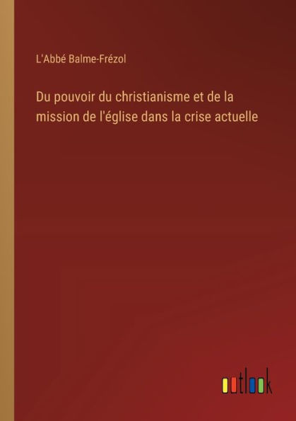 du pouvoir christianisme et de la mission l'ï¿½glise dans crise actuelle