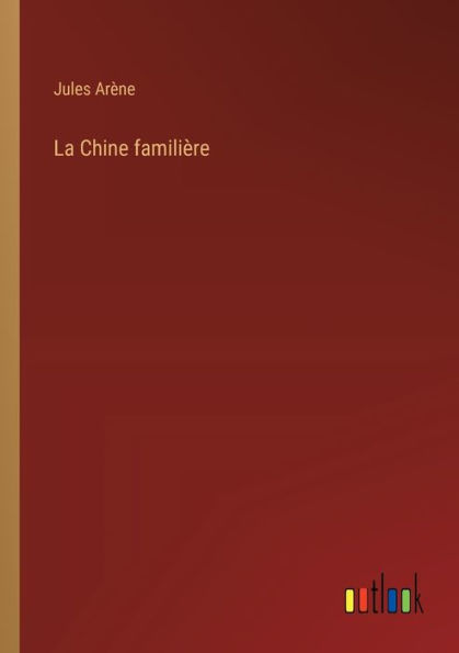 La Chine familiï¿½re