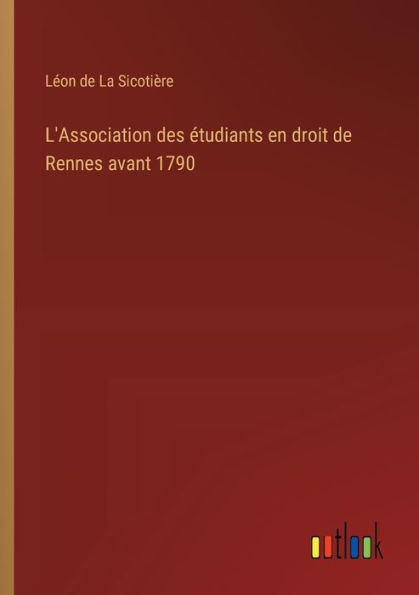 L'Association des ï¿½tudiants en droit de Rennes avant 1790