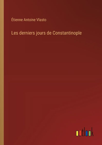 Les derniers jours de Constantinople