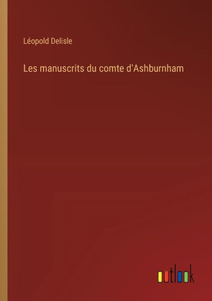 Les manuscrits du comte d'Ashburnham