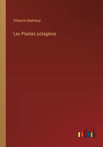 Les Plantes potagï¿½res