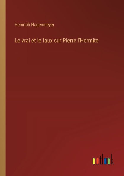 le vrai et faux sur Pierre l'Hermite