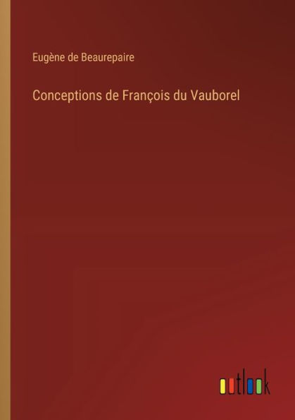 Conceptions de Franï¿½ois du Vauborel