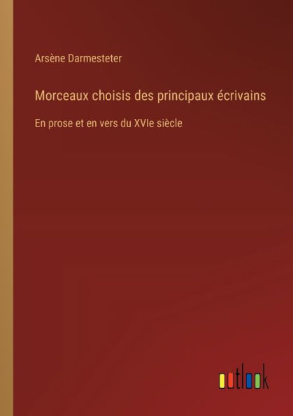 Morceaux choisis des principaux ï¿½crivains: en prose et vers du XVIe siï¿½cle