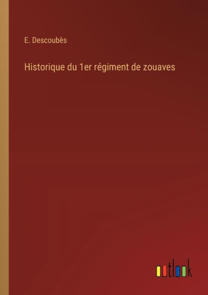 Historique du 1er rï¿½giment de zouaves