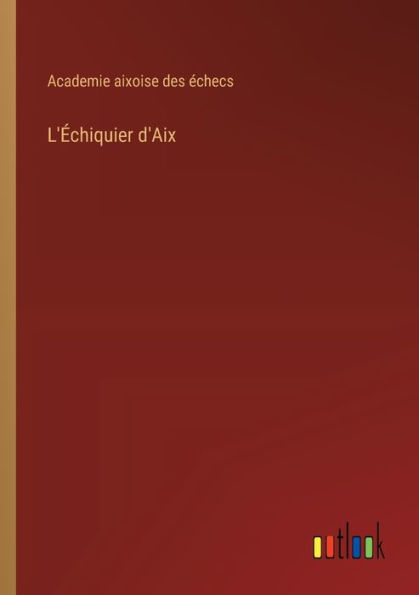 L'ï¿½chiquier d'Aix