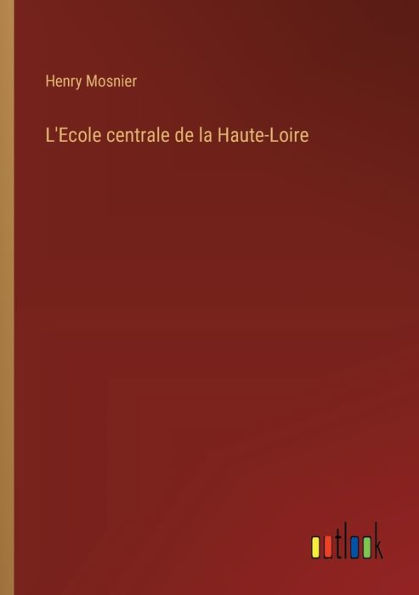 L'Ecole centrale de la Haute-Loire