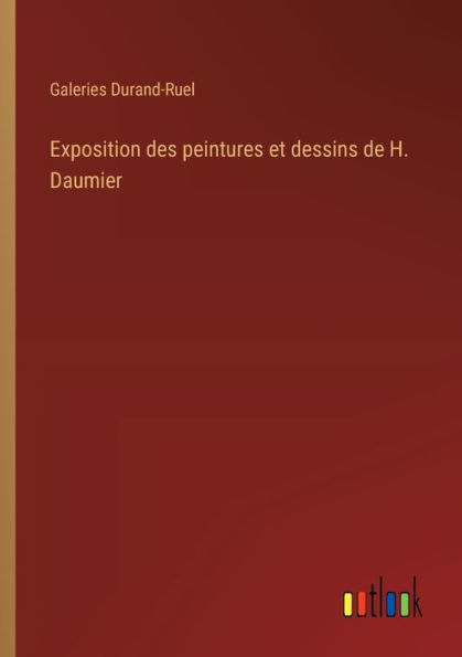 Exposition des peintures et dessins de H. Daumier