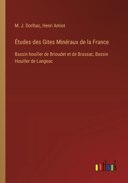 ï¿½tudes des Gites Minï¿½raux de la France: Bassin Houiller Brioudet et Brassac, Langeac