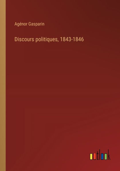 Discours politiques, 1843-1846