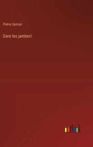 Title: Gare les jambes!, Author: Pierre Quiroul