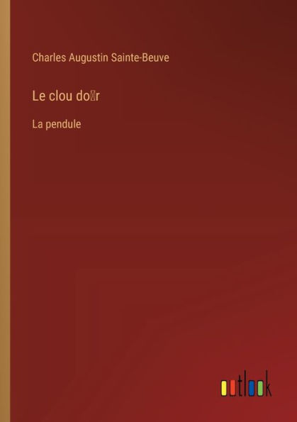 Le clou do̕r: La pendule