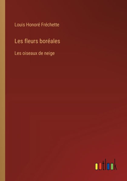 Les fleurs borï¿½ales: oiseaux de neige