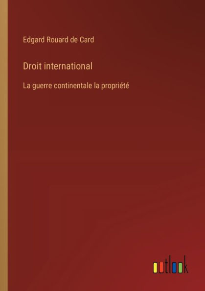 Droit international: La guerre continentale la propriï¿½tï¿½