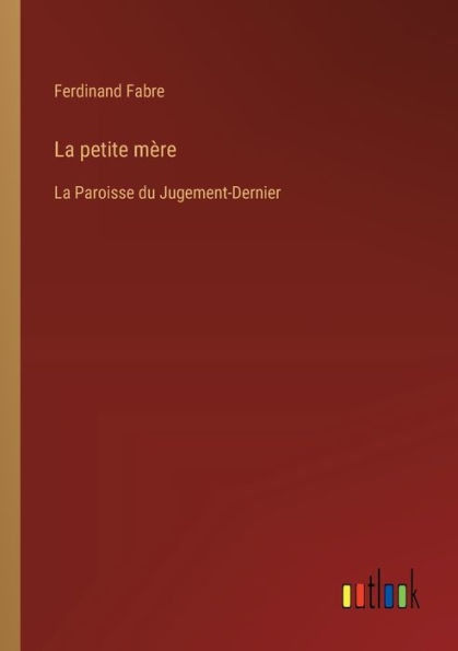 La petite mï¿½re: Paroisse du Jugement-Dernier