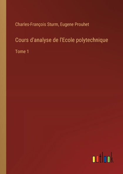 Cours d'analyse de l'Ecole polytechnique: Tome