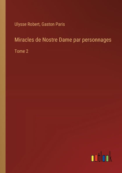 Miracles de Nostre Dame par personnages: Tome 2