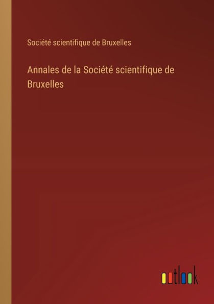 Annales de la Sociï¿½tï¿½ scientifique Bruxelles