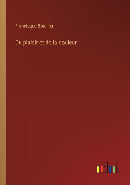 Du plaisir et de la douleur