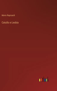 Title: Catullo e Lesbia, Author: Mario Rapisardi
