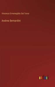 Title: Andrea Bernardini, Author: Vincenzo Ermenegildo Dal Torso