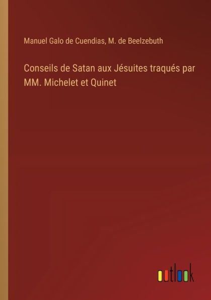 Conseils de Satan aux Jï¿½suites traquï¿½s par MM. Michelet et Quinet