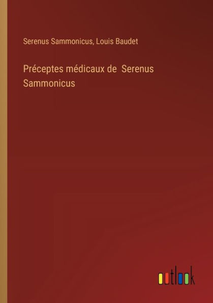 Prï¿½ceptes mï¿½dicaux de Serenus Sammonicus