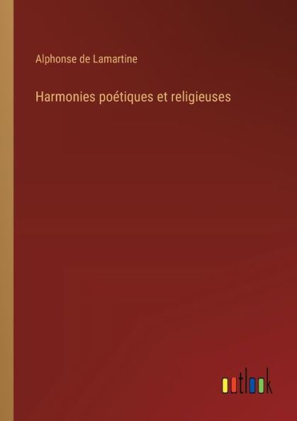 Harmonies poï¿½tiques et religieuses