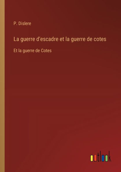 la guerre d'escadre Et de cotes: Cotes