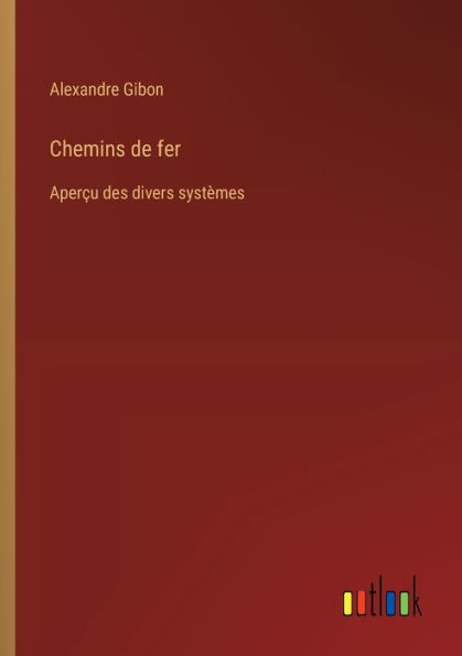 Chemins de fer: Aperï¿½u des divers systï¿½mes