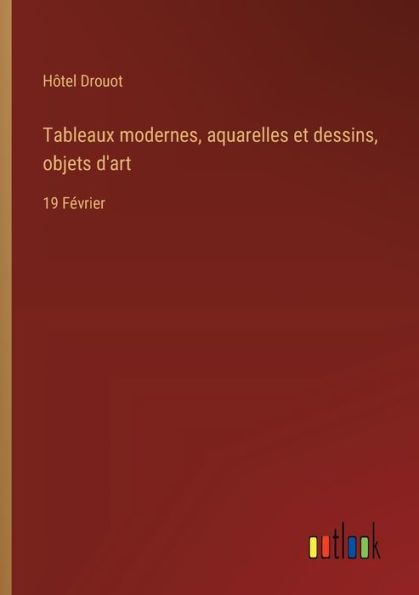 Tableaux modernes, aquarelles et dessins, objets d'art: 19 Fï¿½vrier