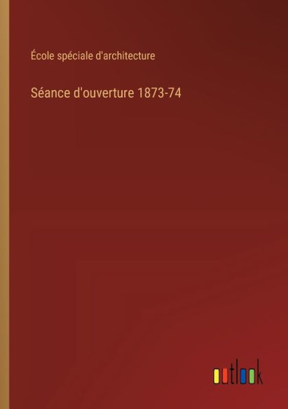 Sï¿½ance d'ouverture 1873-74