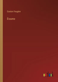 Title: ï¿½rasme, Author: Gaston Feugïre