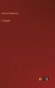 Title: I Lituani, Author: Antonio Ghislanzoni