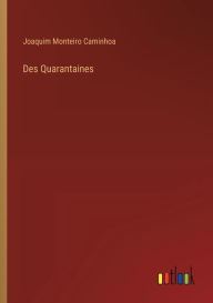Title: Des Quarantaines, Author: Joaquim Monteiro Caminhoa