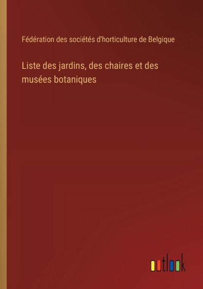 Liste des jardins, chaires et musï¿½es botaniques