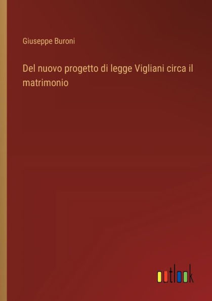 Del nuovo progetto di legge Vigliani circa il matrimonio