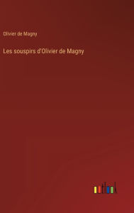 Title: Les souspirs d'Olivier de Magny, Author: Olivier De Magny