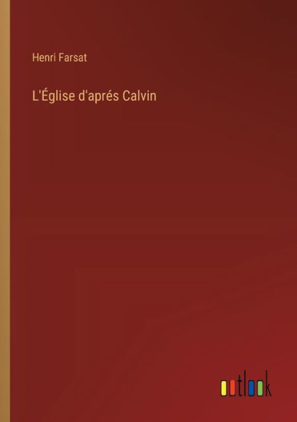 L'ï¿½glise d'aprï¿½s Calvin