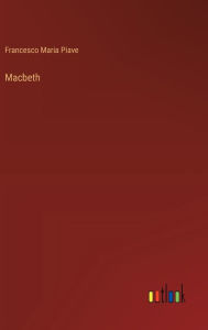 Title: Macbeth, Author: Francesco Maria Piave