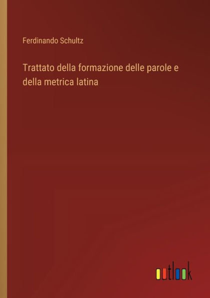 Trattato della formazione delle parole e metrica latina