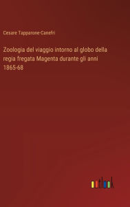 Title: Zoologia del viaggio intorno al globo della regia fregata Magenta durante gli anni 1865-68, Author: Cesare Tapparone-Canefri