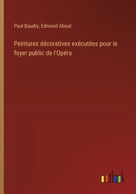 Peintures dï¿½coratives exï¿½cutï¿½es pour le foyer public de l'Opï¿½ra
