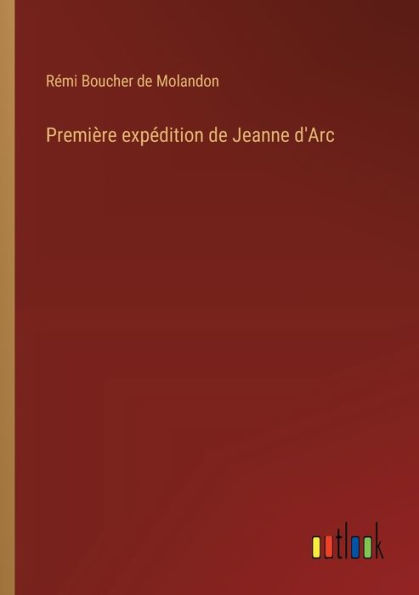 Premiï¿½re expï¿½dition de Jeanne d'Arc