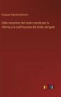 Della vocazione del nostro secolo per la riforma e la codificazione del diritto del genti