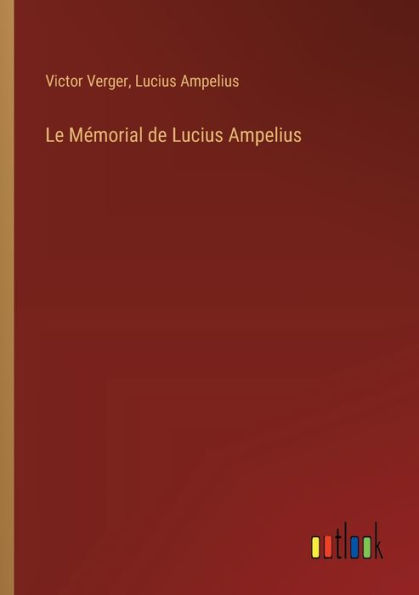 Le Mï¿½morial de Lucius Ampelius