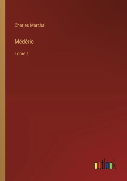 Mï¿½dï¿½ric: Tome 1