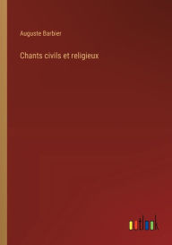 Title: Chants civils et religieux, Author: Auguste Barbier