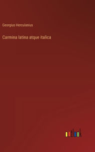 Title: Carmina latina atque italica, Author: Georgius Herculanius
